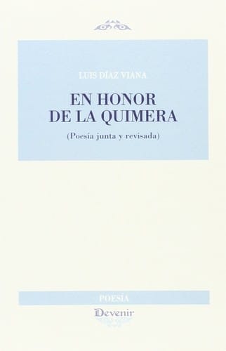 En honor de la quimera (poesía junta y revisada) 