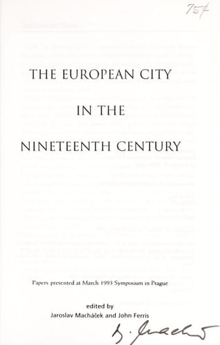 The European city in the nineteenth century : papers presented at March 1993 symposium in Prague