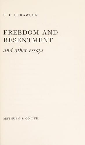 Freedom and resentment, and other essays