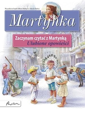 Martynka. Zaczynam czytać z Martynką. Ulubione opowieści
