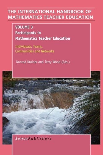 Participants in mathematics teacher education: individuals, teams, communities and networks