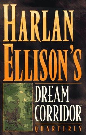 Harlan Ellison's Dream Corridor Quarterly