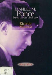 Manuel M. Ponce: ensayo sobre su vida y su obra