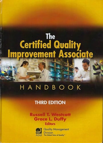 The certified quality improvement associate handbook : basic quality principles and practices