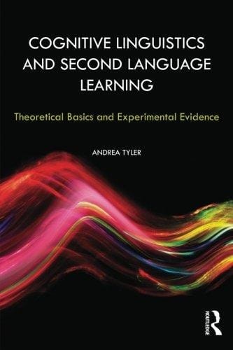 Cognitive linguistics and second language learning : theoretical basics and experimental evidence