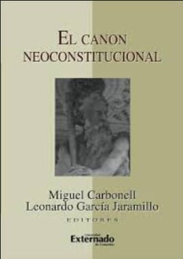 El canon neoconstitucional - 1. ed.