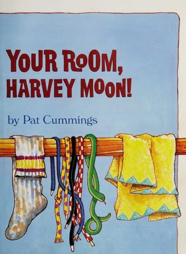 Clean your room, Harvey Moon!