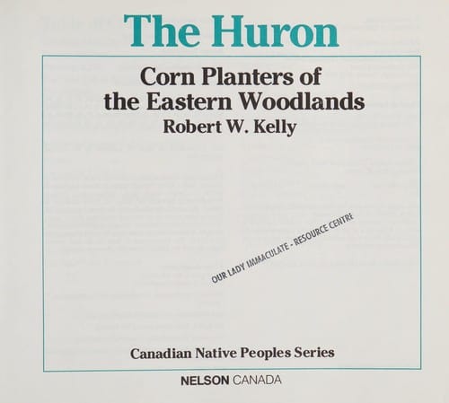 The Huron, corn planters of the eastern woodlands