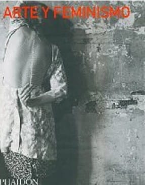 Arte y feminismo - 1. ed.