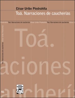 Toá : narraciones de caucherías - 1. ed.