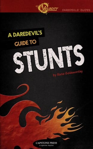 A daredevil's guide to stunts