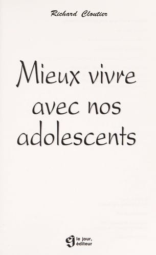 Mieux vivre avec nos adolescents