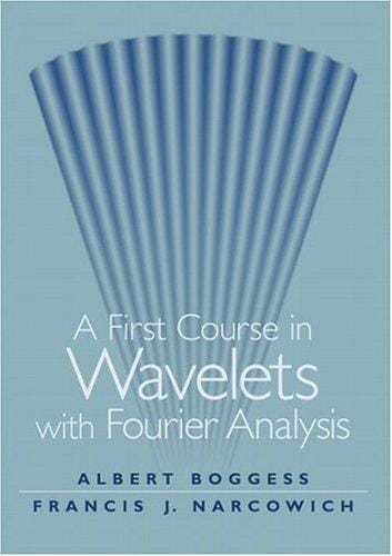 A first course in wavelets with Fourier analysis