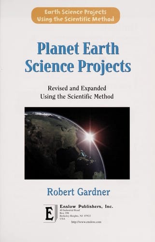 Planet earth science fair projects, revised and expanded using the scientific method