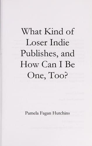 What kind of loser indie publishes