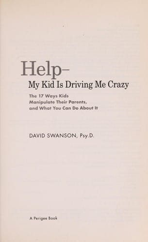 Help -- my kid is driving me crazy
