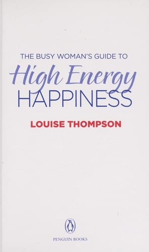 The busy woman's guide to high energy happiness