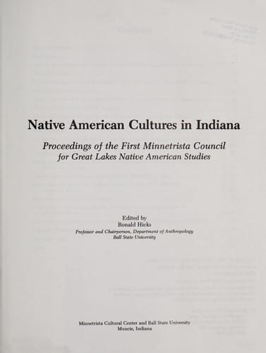 Native American cultures in Indiana : proceedings of the First Minnetrista Council for Great Lakes Native American Studies