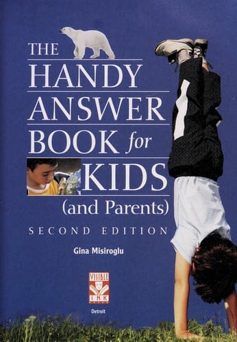 The handy answer book for kids (and parents)