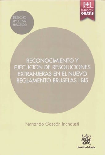 Reconocimiento y ejecución de resoluciones extranjeras en el nuevo Reglamento Bruselas I bis