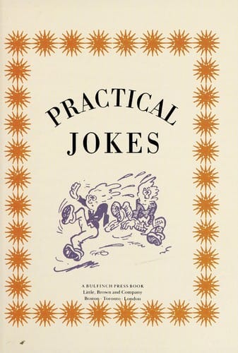 Practical jokes