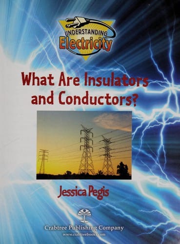 What are insulators and conductors?