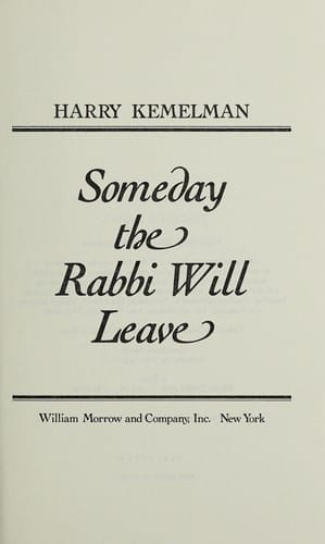 Someday the Rabbi will leave