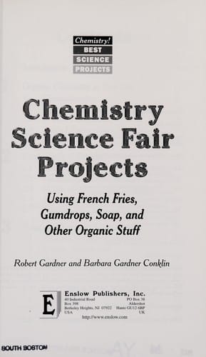 Chemistry Science Fair Projects Using French Fries, Gumdrops, Soap, and Other Organic Stuff