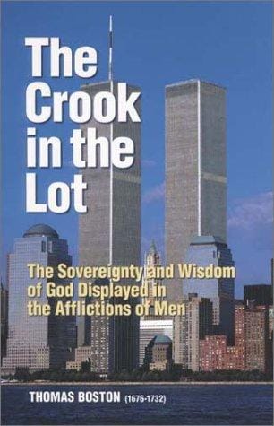 The crook in the lot, or, The sovereignty and wisdom of God displayed in the afflictions of men
