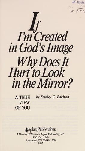 If I'm created in God's image, why does it hurt to look in the mirror?