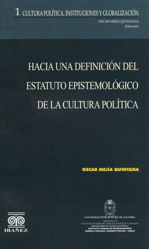 Hacia una definición del estatuto epistemológico de la cultura política - Primera edición