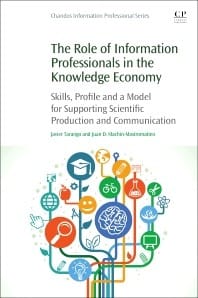 The role of information professionals in the knowledge economy : skills, profile and a model for supporting scientific production and communication