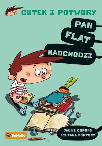 Gutek i potwory. Tom 1. Pan Flat nadchodzi