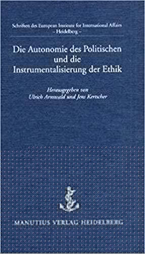 Die Autonomie des Politischen und die Instrumentalisierung der Ethik