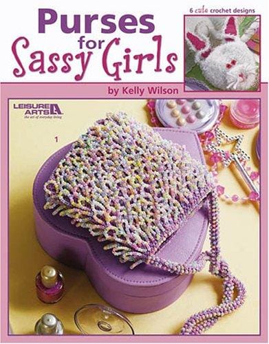 Purses For Sassy Girls (Leisure Arts #3967)