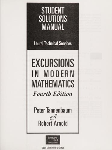 Student solutions manual [for use with] Excursions in modern mathematics, fourth edition, Peter Tannenbaum & Robert Arnold