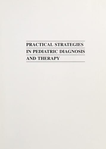 Practical strategies in pediatric diagnosis and therapy