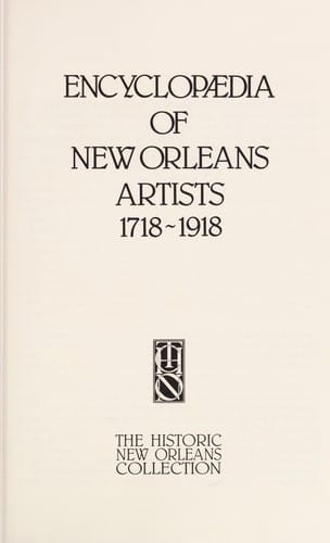 Encyclopaedia of New Orleans artists, 1718-1918