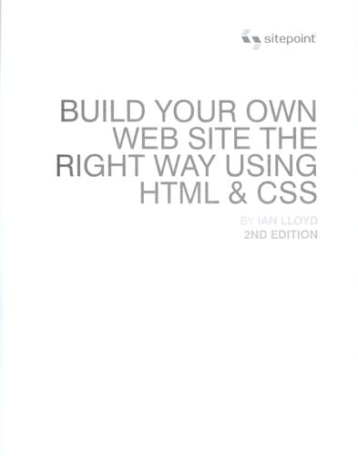 Build your own web site the right way using HTML & CSS