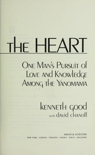 Into the heart : one man's pursuit of love and knowledge among the Yanomama