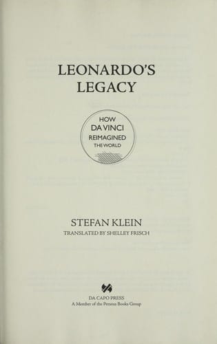 Leonardo's legacy : how Da Vinci reimagined the world