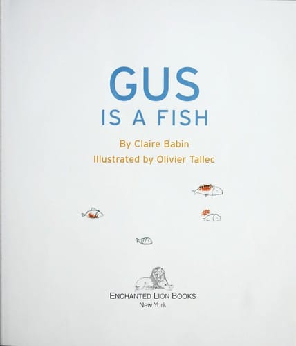 Gus is a fish