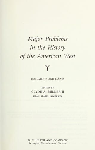Major problems in the history of the American West : documents and essays