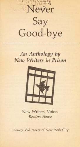 Never say good-bye : an anthology by new writers in prisons