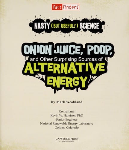Onion juice, poop, and other surprising sources of alternative energy