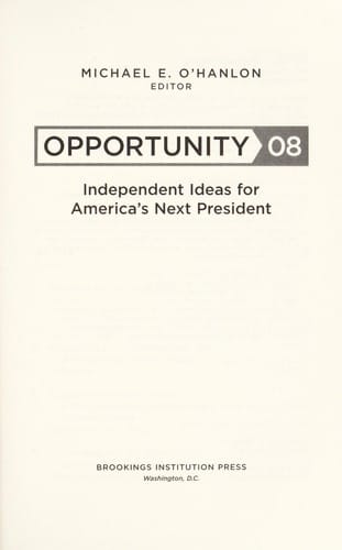 Opportunity 08 : independent ideas for America's next president
