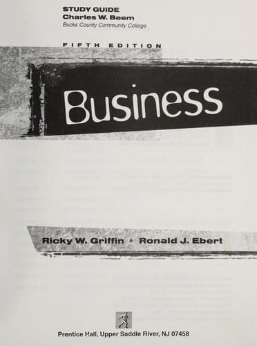 Study guide [to accompany] Business, fifth edition [by] Ricky W. Griffin [and] Ronald J. Ebert