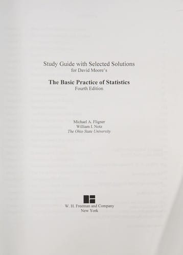 Study guide with selected solutions for David Moore's The Basic practice of statistics