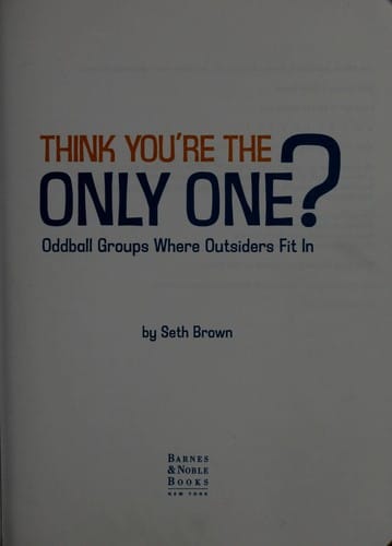 Think you're the only one?