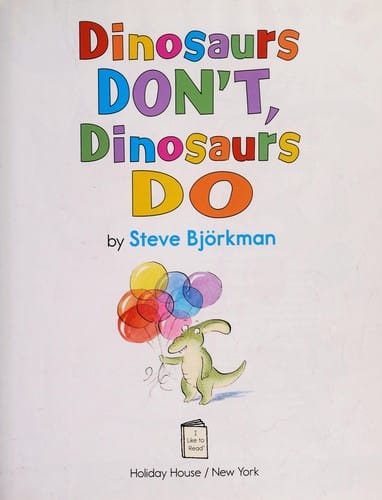 Dinosaurs don't, dinosaurs do